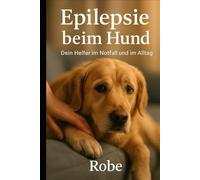Epilepsie beim Hund: Dein Helfer im Notfall und im Alltag