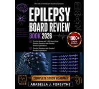 Epilepsy Board Review 2026: Concise Review and 1,000 Board-Style Practice Questions with Detailed Answer Explanations