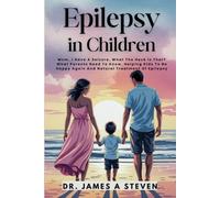 EPILEPSY IN CHILDREN: Mom, I Have A Seizure, What The Heck Is That? What Parents Need To Know, Helping Kids To Be Happy Again And Natural Treatment Of Epilepsy