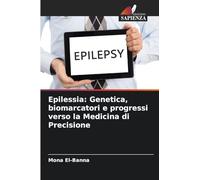 Epilessia: Genetica, biomarcatori e progressi verso la Medicina di Precisione
