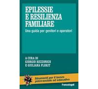Epilessie e resilienza familiare. Una guida per genitori e operatori