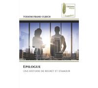Epilogue: une histoire de regret et d'amour