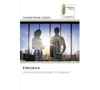 Epilogue: une histoire de regret et d'amour