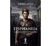 Epiphaneia. Il sogno dell’ultimo Dio