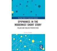 Epiphanies in the Modernist Short Story: Italian and English Perspectives