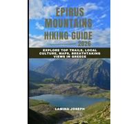 EPIRUS MOUNTAINS HIKING GUIDE 2026: Explore Top Trails, Local Culture, Maps, Breathtaking Views in Greece