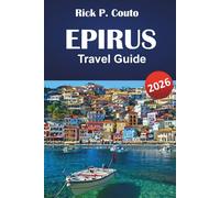 EPIRUS TRAVEL GUIDE 2026: Top Things to Do, Mountain Villages, Coastal Towns, Local Cuisine, Hiking Trails, and Cultural Sites in Northwestern Greece