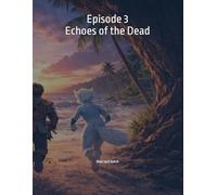 Episode 3: Echoes of the Dead