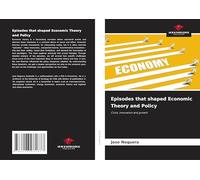 Episodes that shaped Economic Theory and Policy: Crisis, innovation and growth