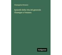 Episodii della vita del generale Giuseppe a Vezzana