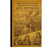 Episodios nacionales - Aita Tettauen - Benito Pérez Galdós