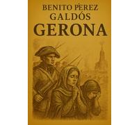 Episodios nacionales - Gerona - Benito Pérez Galdós