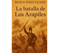 Episodios nacionales - La batalla de Los Arapiles - Benito Pérez Galdós