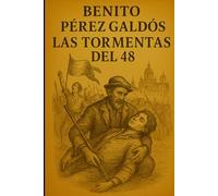 Episodios nacionales - Las tormentas del 48 - Benito Pérez Galdós