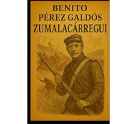 Episodios nacionales - Zumalacárregui - Benito Pérez Galdós