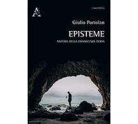 Episteme. Sistema della conoscenza certa