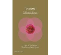 Episteme. Un laboratorio dei saperi e delle pratiche educative nella scuola superiore (2019). Vol. 10