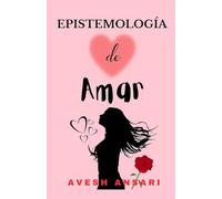 Epistemología de Amar: Cómo el amor moldea lo que sabemos