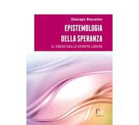 Epistemologia della speranza. Il credo dello spirito libero