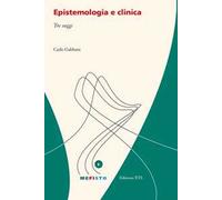 Epistemologia e clinica. Tre saggi