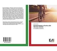 Epistemologia e Pratica del Servizio Sociale: Un conflitto inesistente