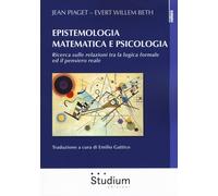 EPISTEMOLOGIA MATEMATICA E PSICOLOGIA [Paperback] [Feb 21, 2019] Piaget, Jean; B