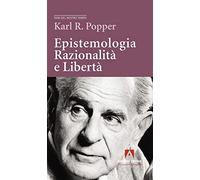 Epistemologia, razionalità e libertà