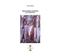 Epistemologia umanistica. Per la formazione