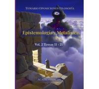 Epistemología y Metafísica: Temas 11 - 21. Cuerpo de Profesores de Enseñanza Secundaria