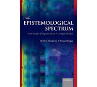 EPISTEMOLOGICAL SPECTRUM P: At The Interface Of Cognitive Science And Conceptual Analysis