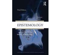 Epistemology: A Contemporary Introduction to the Theory of Knowledge