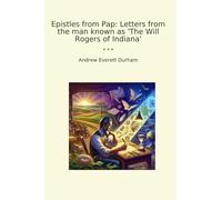 Epistles from Pap: Letters from the man known as 'The Will Rogers of Indiana'