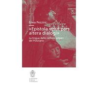 «Epistola velut pars altera dialogi». La lingua delle Lettere volgari del Poliziano