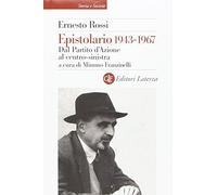 Epistolario 1943-1967. Dal Partito d'Azione al centro-sinistra