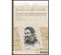 Epistolario di Alfredo Catalani. Da Venezia a Colognora in Val di Roggio. Un raccolta di scritti inediti del compositore lucchese