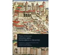 Epistolario. Panegirico a Traiano. Testo latino a fronte - Plinio il Giovane