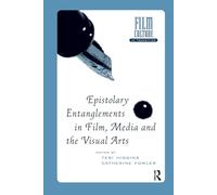 Epistolary Entanglements in Film, Media and the Visual Arts