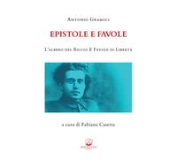 Epistole e favole. L'albero del riccio e Favole di libertà