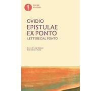 Epistulae ex Ponto. Lettere dal Ponto. Testo latino a fronte