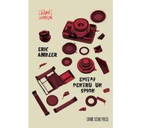 Epitaf pentru un spion - Eric Ambler