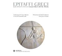 Epitaffi greci. La Spoon River ellenica di W. Peek. Testo greco a fronte