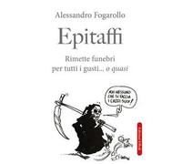 Epitaffi. Rimette funebri per tutti i gusti... O quasi