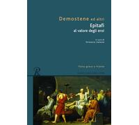 Epitafi al valore degli eroi. Testo greco a fronte