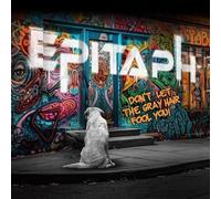 Epitaph Don'T Let the Grey Hair Fool You (CD)