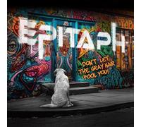 Epitaph Don'T Let the Grey Hair Fool You (CD)