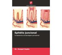 Epitélio Juncional: Fundamentos da abordagem periodontal