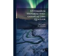 Epitomarum Historiae Svio-gothicae Libri Quatuor