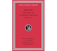Epitome of Pompeius Trogus (1): Books 1-20