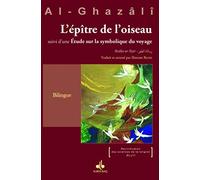 Epître de l´oiseau- (Risâlat at-tayr): Suivi d'une étude sur la symbolique du voyage