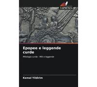 Epopee e leggende curde: Mitologia curda - Miti e leggende